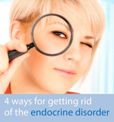 4 ways for getting rid of the endocrine disorder